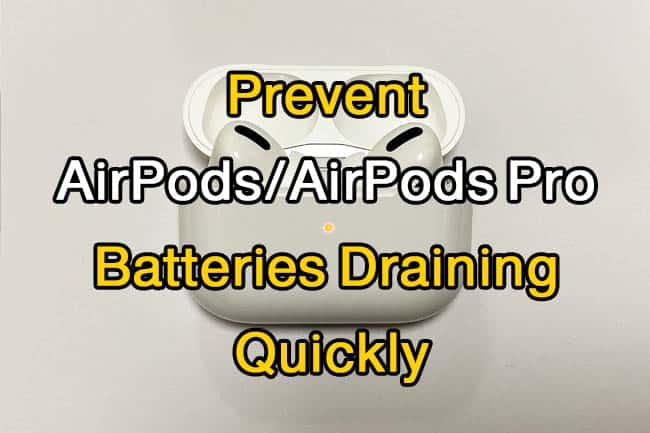 Tips To Prevent Airpods Airpods Pro Batteries Draining Quickly How To Fix Headphones